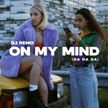 DJ Remo & Remo - On my mind (da da da)