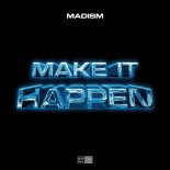 Madism - Make It Happen