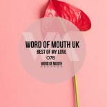 Word of Mouth UK - Best of My Love (Original Mix)