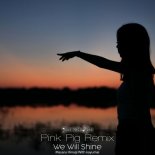 Masaru Hinaiji With Kayumai - We Will Shine (Pink Pig Radio Edit Remix)