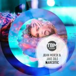 JOHN MOR3X & Jake Dile - Narcotic (Club Mix)