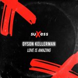 Dyson Kellerman - Love is Amazing (Original Mix)
