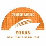 Mark Funk, Danny Cruz - Yours (Original Mix)