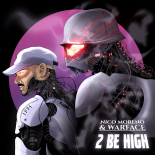 Nico Moreno & Warface - 2 Be High (Original Mix)