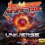 Hardcharger Vs. Aurora & Toxic - Universe (Extended Mix)