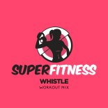 SuperFitness - Whistle (Instrumental Workout Mix 133 bpm)