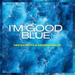 Geo Da Silva and George Buldy - I'm Good (Blue)