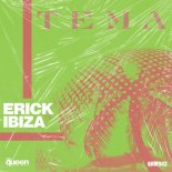 Erick Ibiza - T E M A (Original Mix)