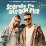 Fly Project feat. Bianca Tilici - Soarele Pe Strada Mea