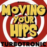 Turbotronic - Moving Your Hips (Extended Mix)