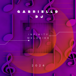 Gabriello DJ - Infinity Melodies