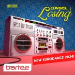 BARTEE - Losing Control (New Eurodance 2024)