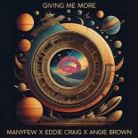 ManyFew & Eddie Craig Feat. Angie Brown - Giving Me More