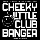 Landis feat. Kxne - Cheeky Little Club Banger