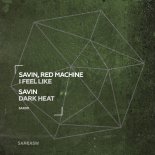 Savin, Red Machine - I Feel Like (Original Mix)