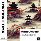 Withoutwork - The First Time (Original Mix)