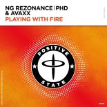 NG Rezonance with PHD & Avaxx - Playing With Fire (Extended Mix)