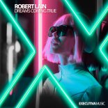 Robert Lain - Dreams Coming True (Extended Mix)