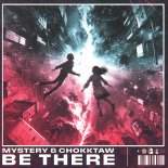 Mystery & CHOKKTAW - Be There