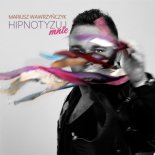 Mariusz Wawrzyńczyk - Hipnotyzuj mnie