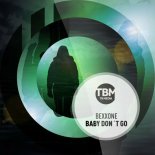 Bexxone - Baby Don't Go
