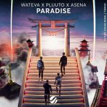 WATEVA, Pluuto & Asena - Paradise (Extended Mix)