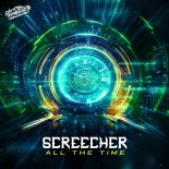 Screecher - All The Time (Extended Mix)