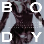 Alex Gaudino, Alexandra Stan & Mufasa & Hypeman - Body