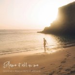 Deepend & Peachy Pete - Blame It All On Me (feat. KOOLKID)