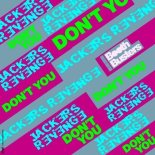 Jackers Revenge - Don't You (Original Mix)