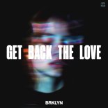 BRKLYN - Get Back The Love (Extended Mix)