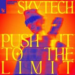 Skytech - Push It To The Limit (Extended Mix)