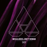 Mesa & Boss x Rhett Rowan - Easy (Original Mix)