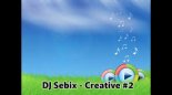 DJ Sebix - Creative Mix #2