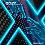 Headbox - More Than Friends
