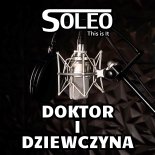 SOLEO - Doktor i Dziewczyna 2024 (Radio Edit)