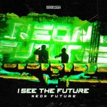 Neon Future - I SEE THE FUTURE (Extended Mix)