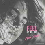 Kevin Havis - Feel to Be Lose