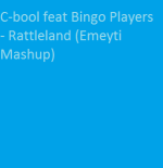 C-bool feat Bingo Players - Rattleland (Emeyti Mashup)