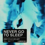 Brennan Heart - Never Go To Sleep (Extended Mix)