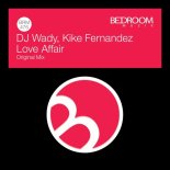 DJ Wady, Kike Fernandez - Love Affair (Original Mix)