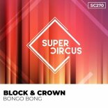 Block & Crown - Bongo Bong (Original Mix)