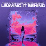 VEATZ & Fancy Floss Feat. Waves And Rocks - Leaving It Behind