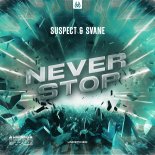 Suspect & SVANE - Never Stop (Original Mix)
