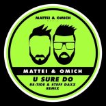Mattei & Omich - U Sure Do (Re-Tide, Steff Daxx Extended Remix)