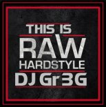 This Is New HARDSTYLE ｜RAW—001—2024—DJGr3G