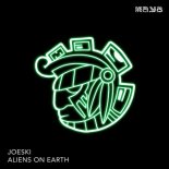 Joeski - Aliens on Earth (Original Mix)