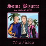 Some Bizarre Feat. Linda Jo Rizzo - Think Positive (Dub)