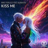 Mike Ferullo Feat. Alana Kai - Kiss Me (Dark Intensity Remix)