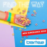 BARTEE - Find The Way (New Eurodance 2024)